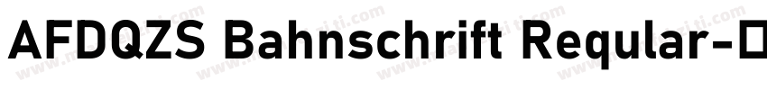 AFDQZS Bahnschrift Reqular字体转换